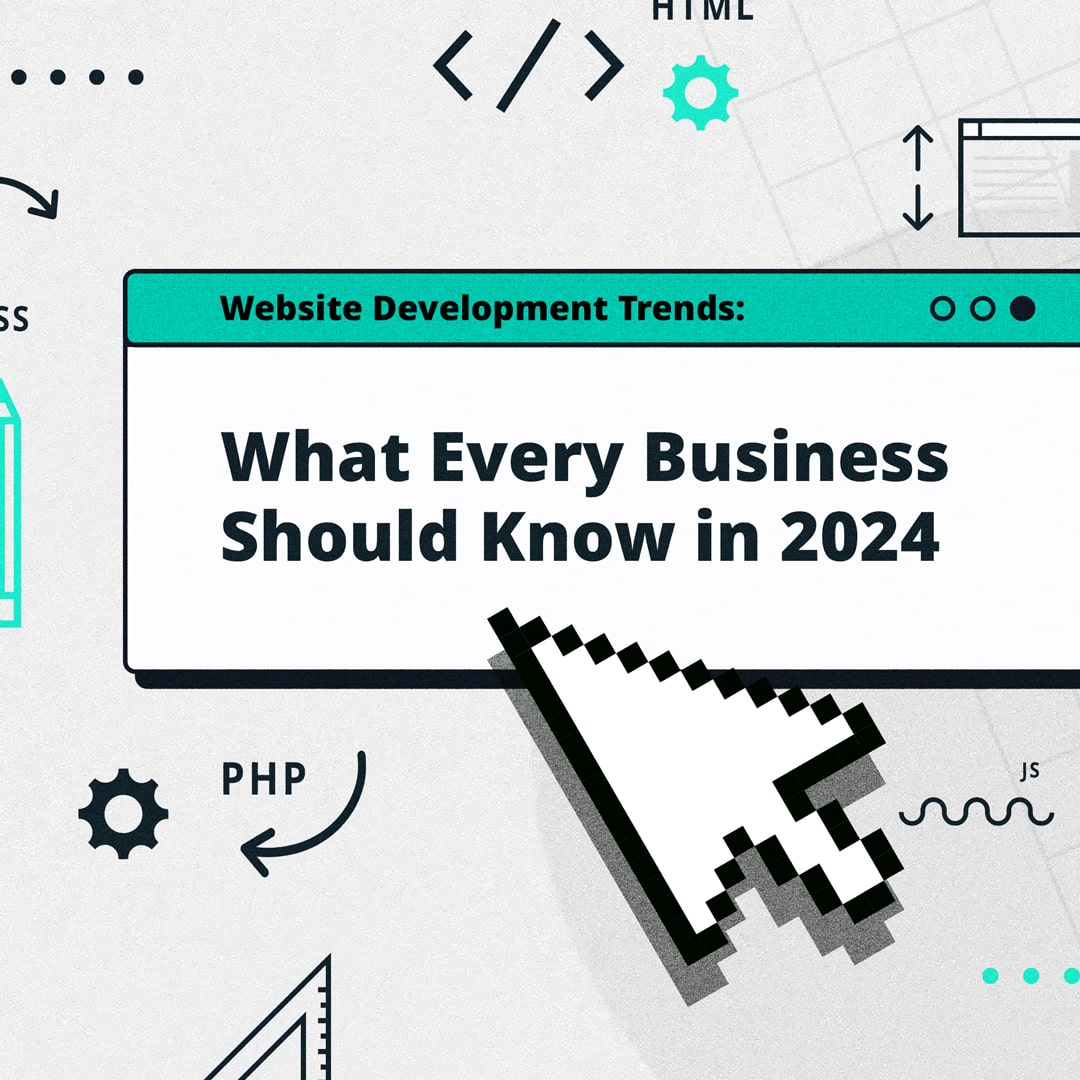 Website Development Trends: What Every Business Should Know in 2024