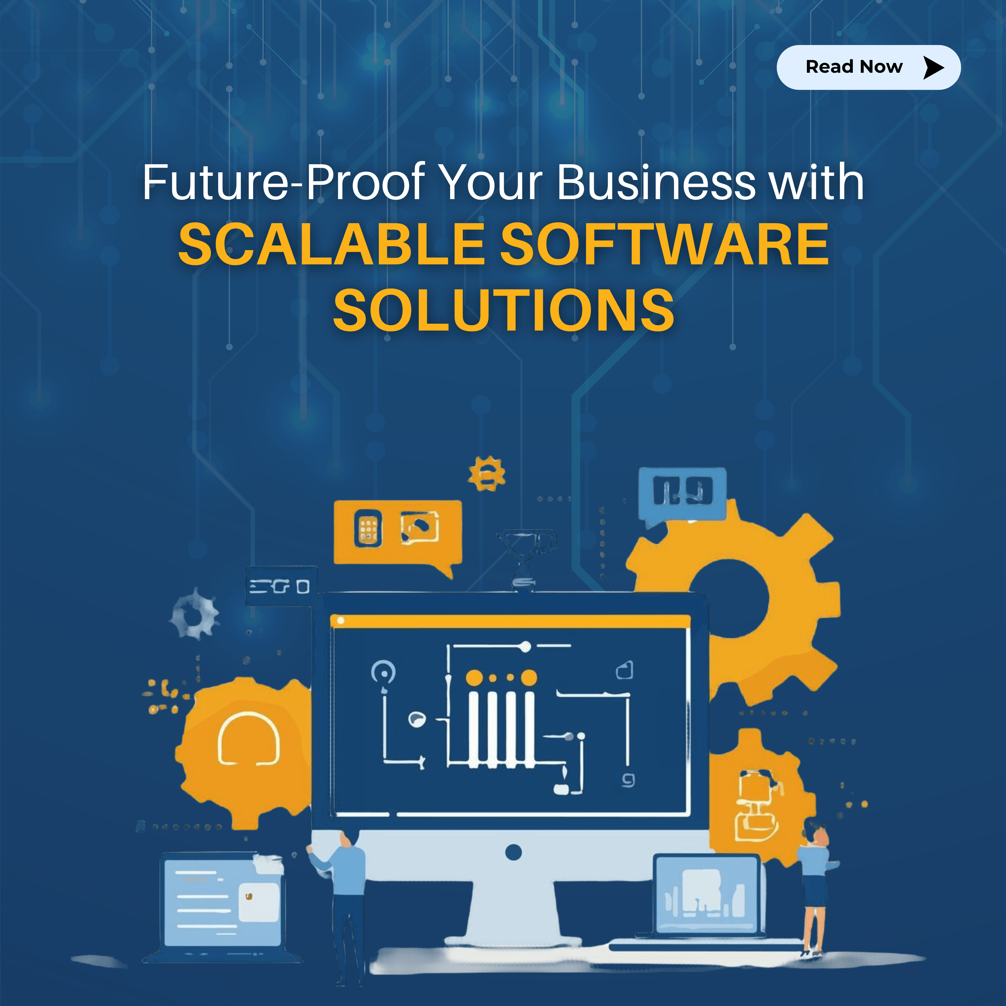 Future-Proof Your Business with Scalable Software Solutions