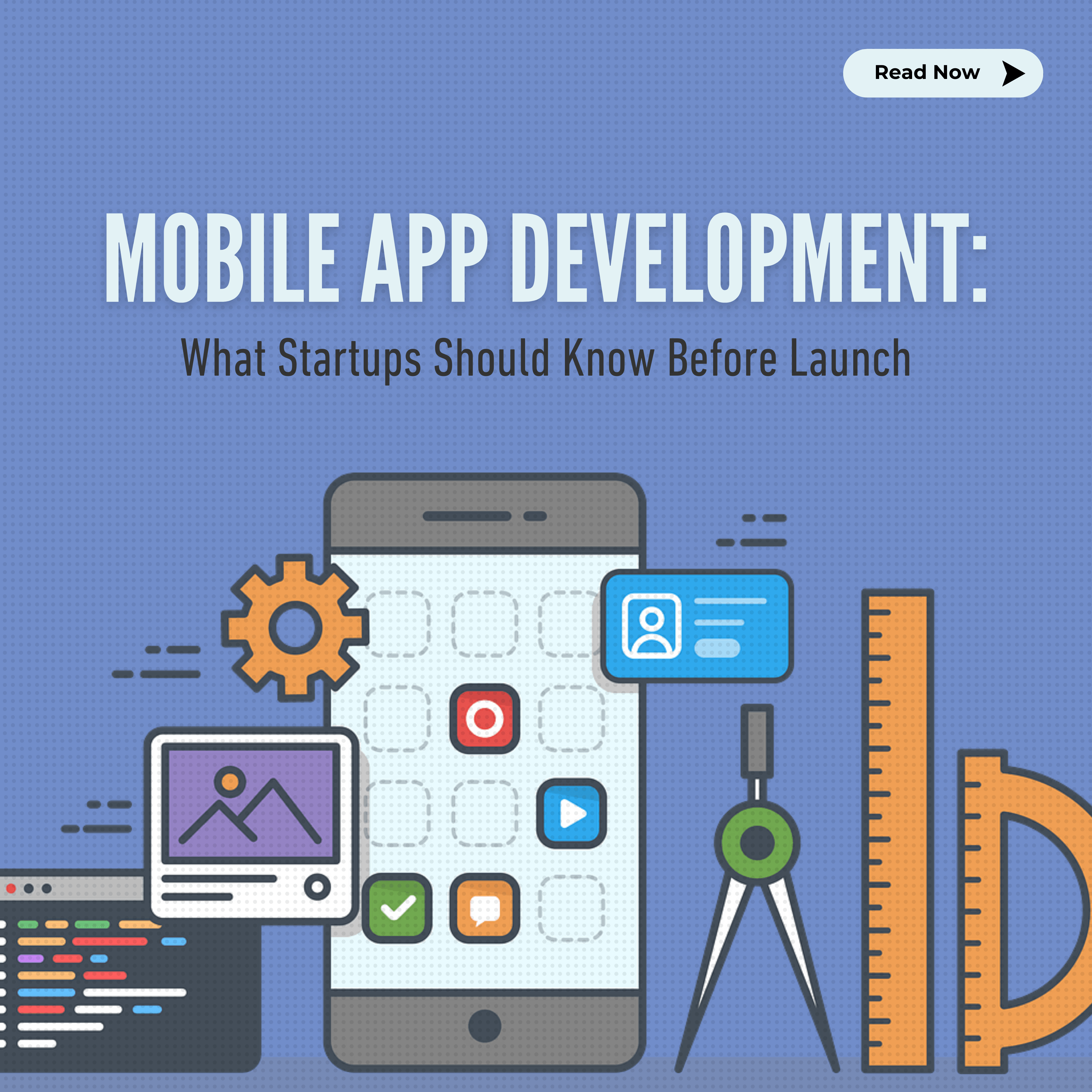 Mobile App Development: What Startups Should Know Before Launch