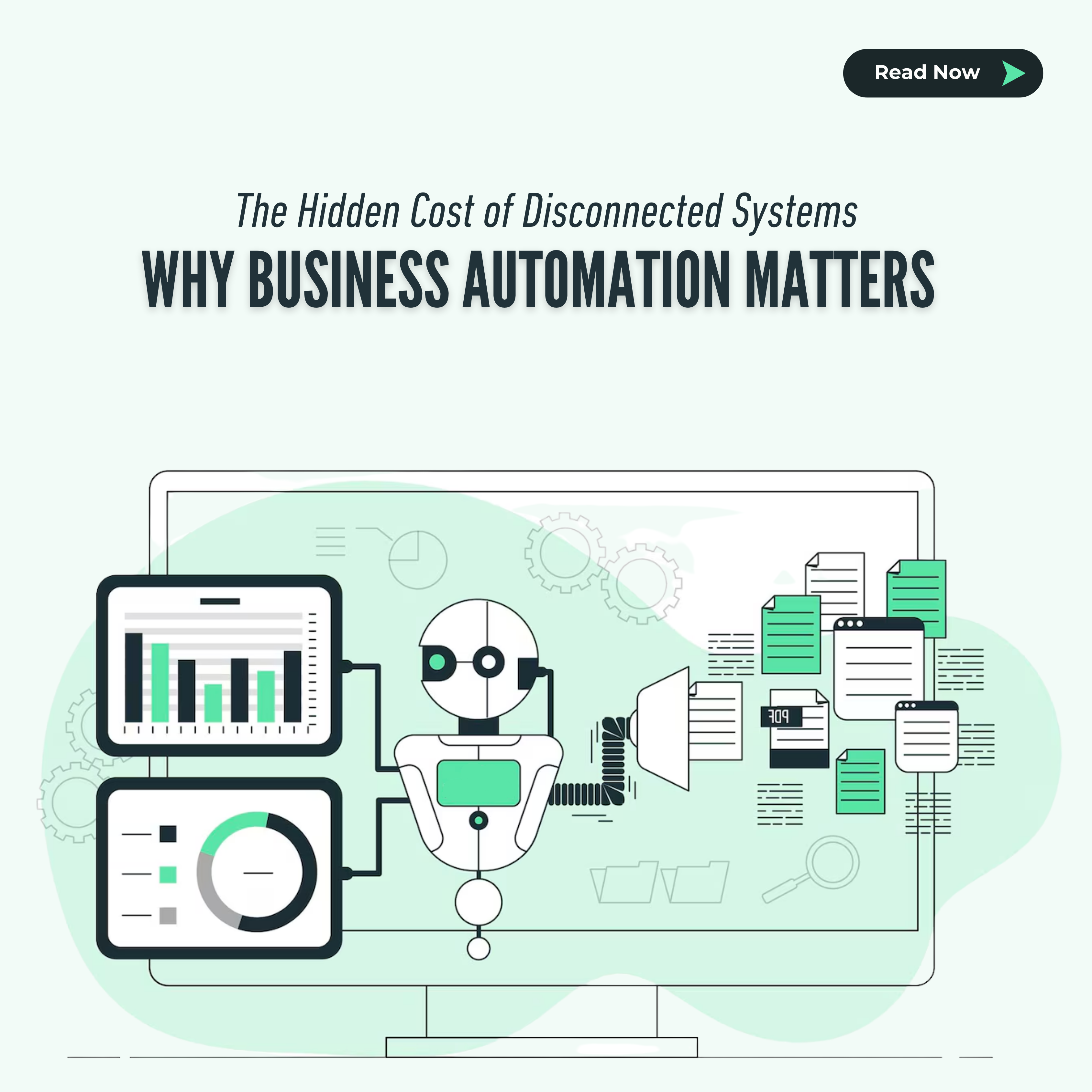 The Hidden Cost of Disconnected Systems: Why Business Automation Matters