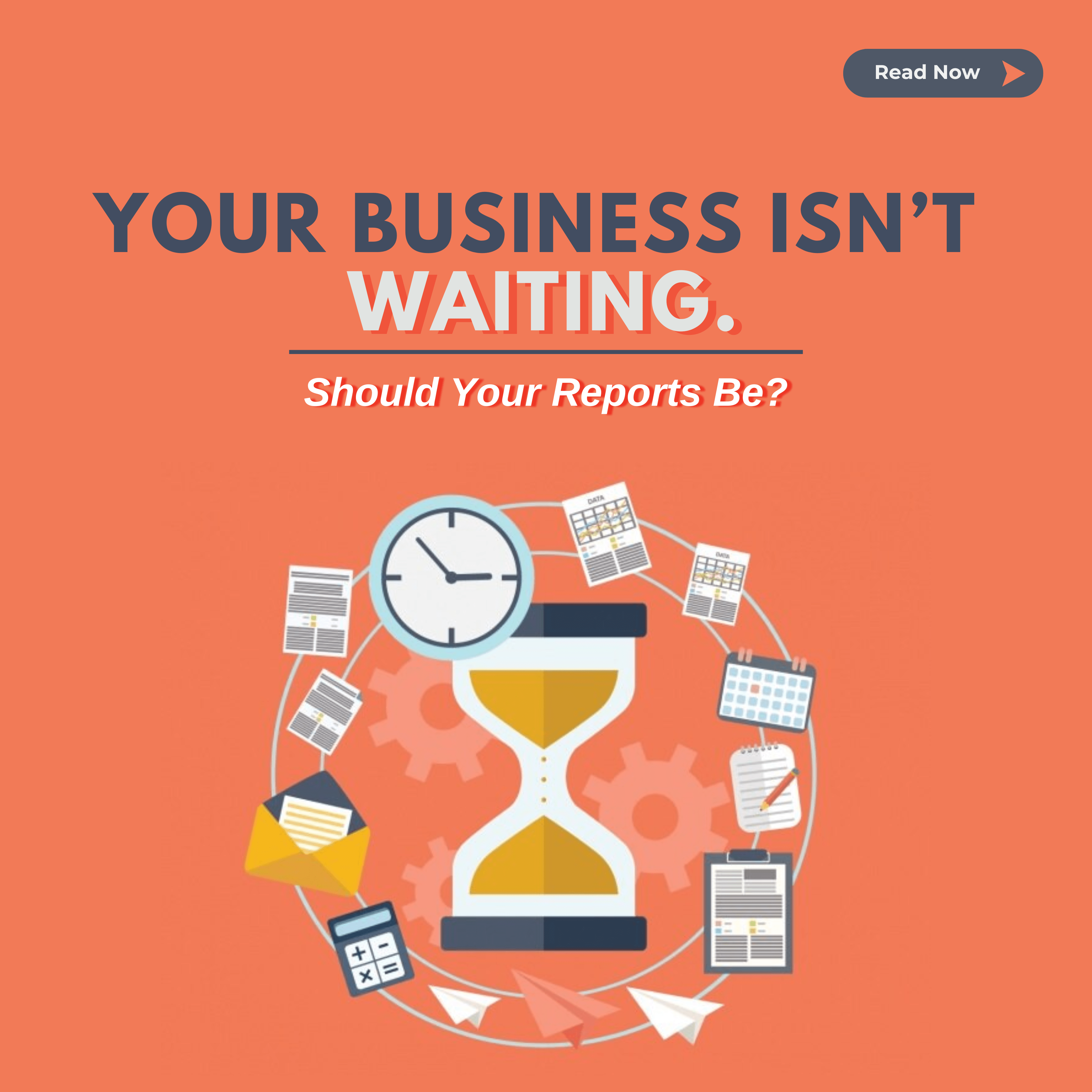 Why Waiting on Reports Can Hold Your Business Back