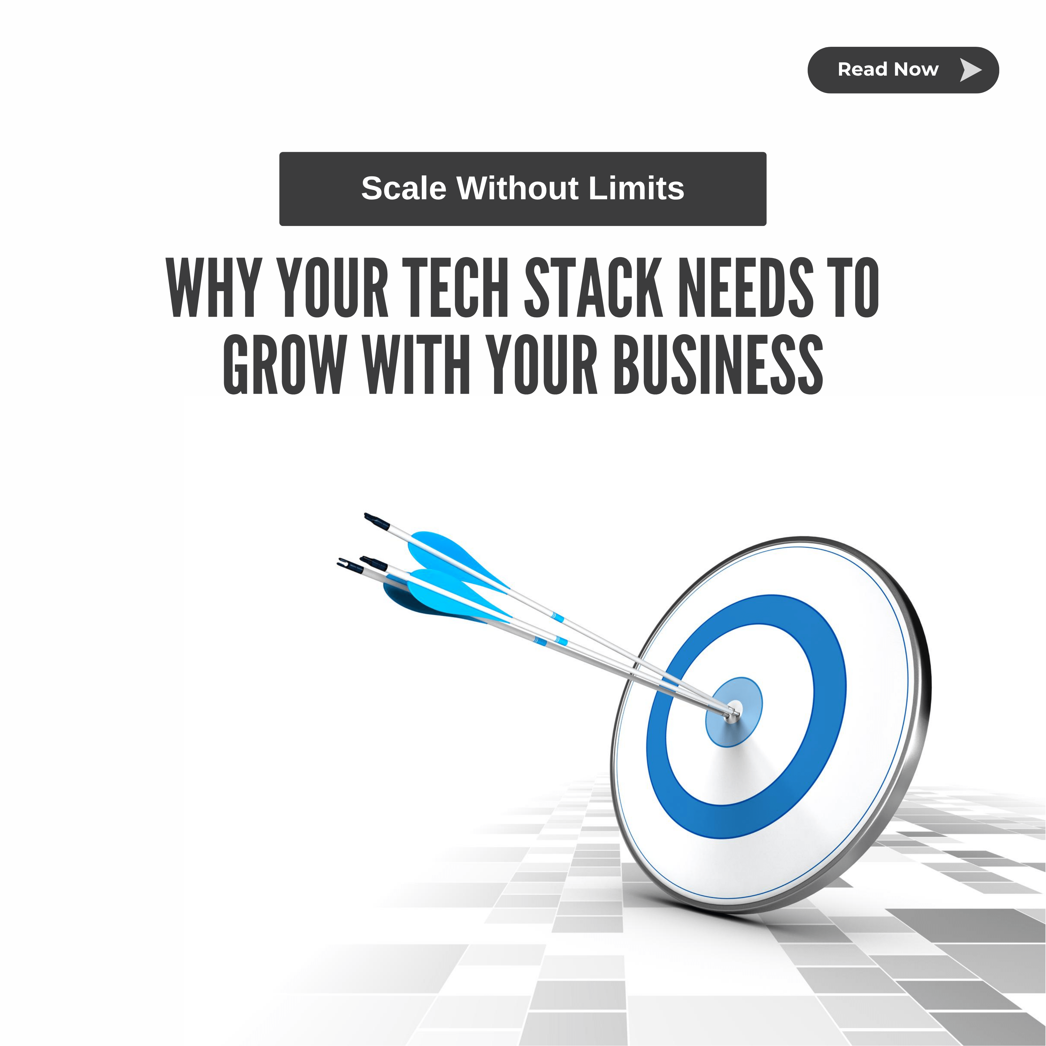 Scale Without Limits: Why Your Tech Stack Needs to Grow With Your Business
