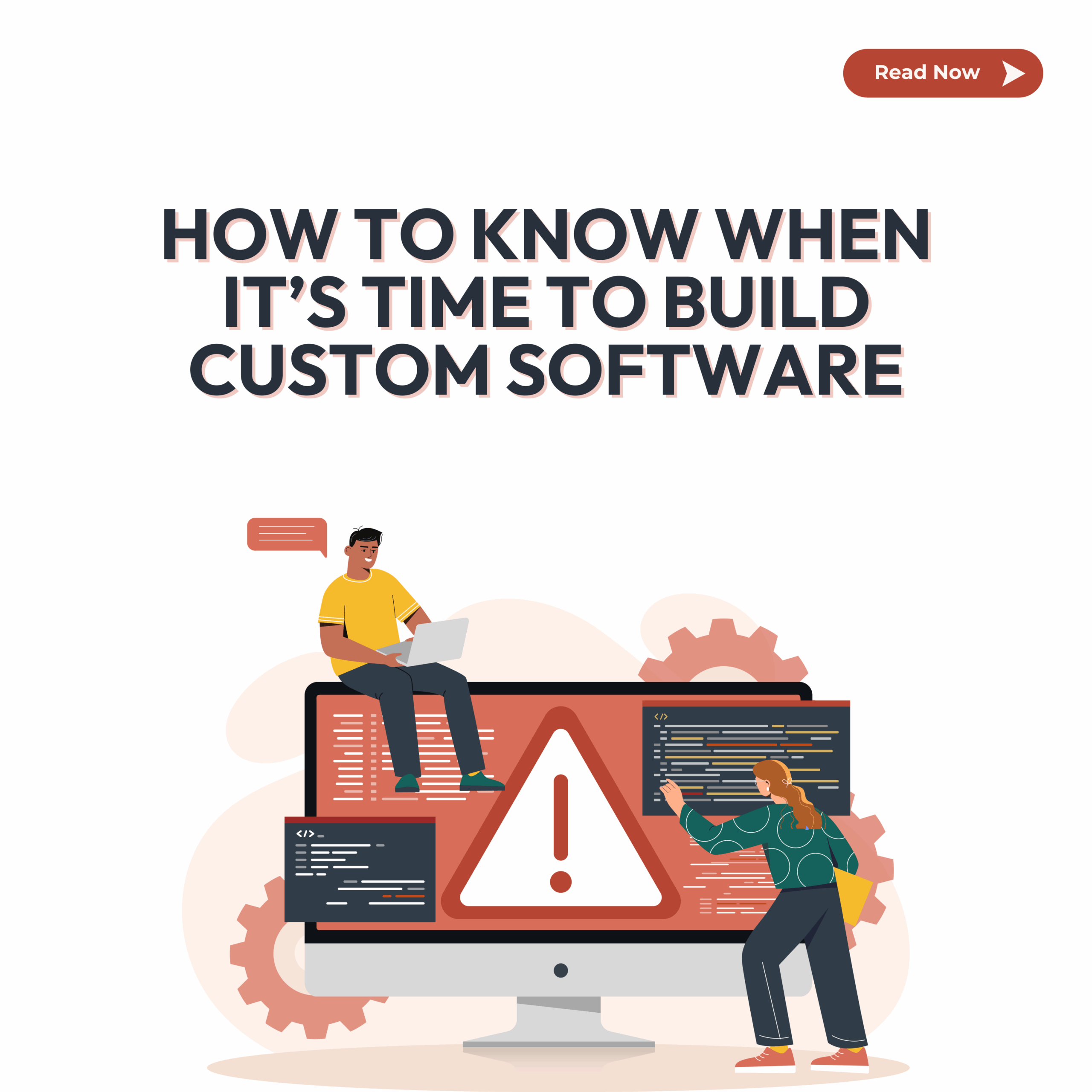 How to Know When It’s Time to Build Custom Software