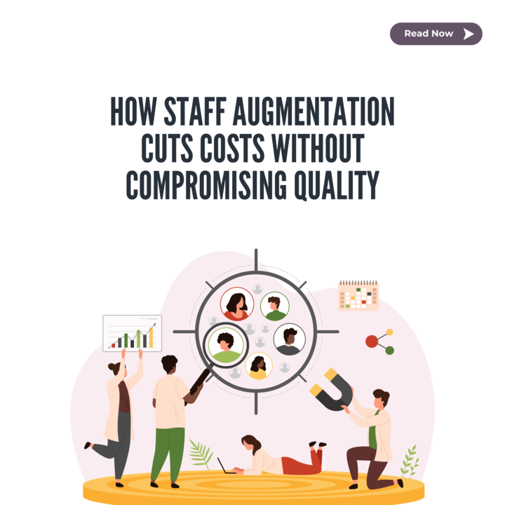 How Staff Augmentation Cuts Costs Without Compromising Quality