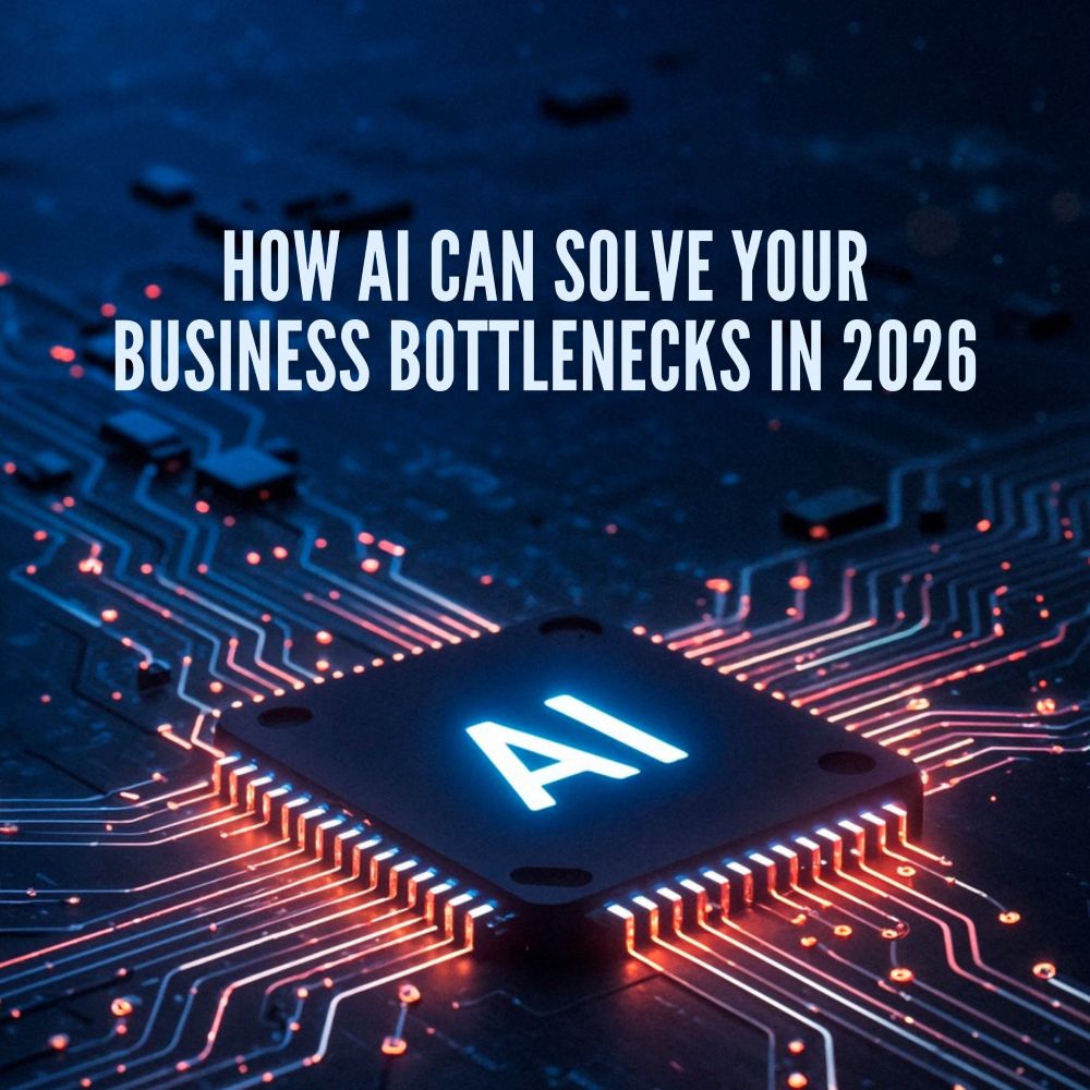 How AI Can Solve Your Business Bottlenecks in 2026