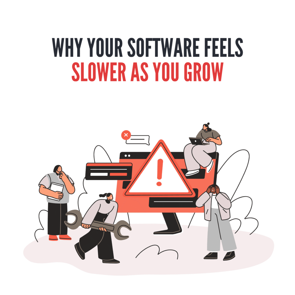 Why Your Software Feels Slower as You Grow