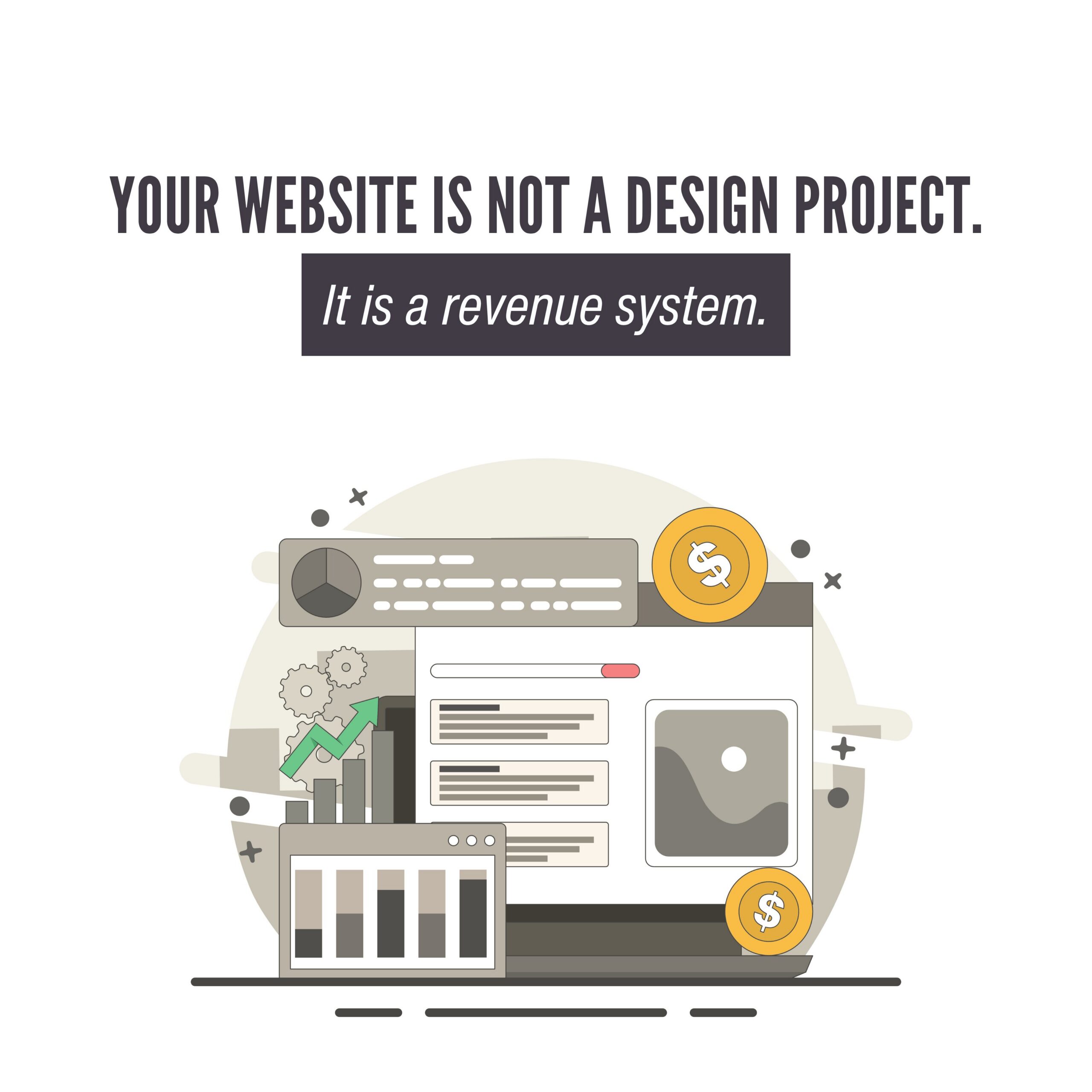 Your Website Is Not a Design Project. It Is a Revenue System.